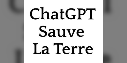 Cover image for ChatGPT Sauve La Terre