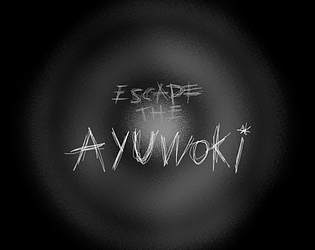 Escape The Ayuwoki (Remake V1.0) Fanmade