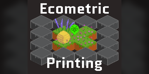 Cover image for Ecometric Printing (WIP)