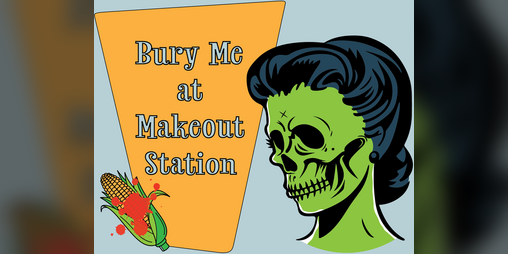 Cover image for Bury Me at Makeout Station