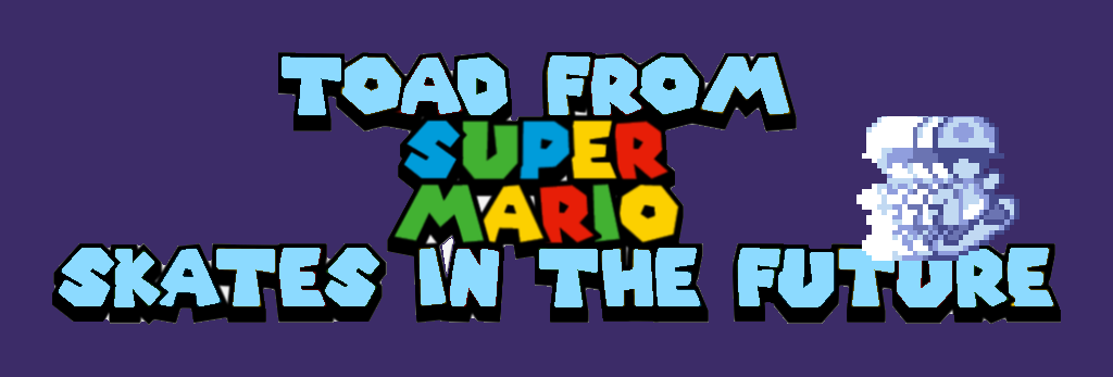 Toad from Super Mario Skates in the Future
