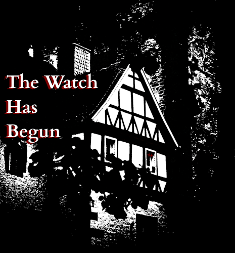 The Watch Has Begun