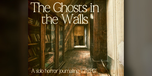 Cover image for The Ghosts in the Walls - A solo horror journaling TTRPG