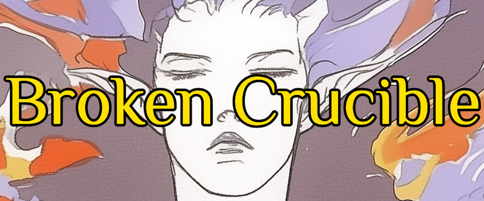 Broken Crucible