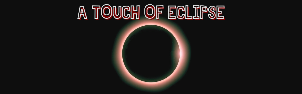 A Touch of Eclipse
