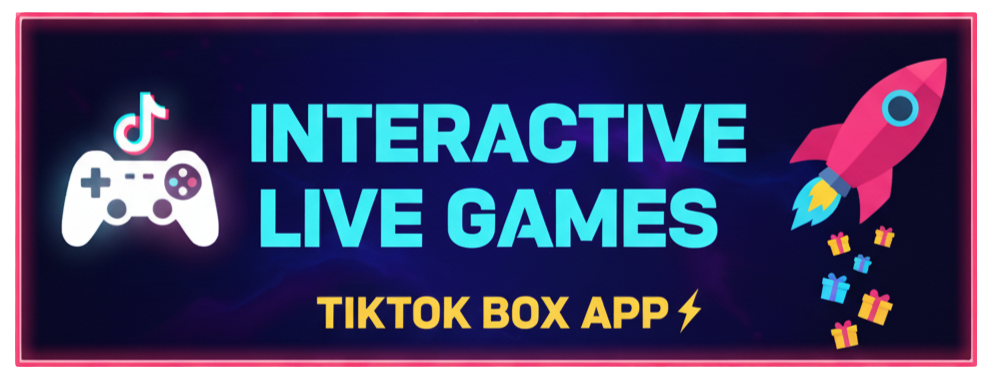 Game Ineractive Box Major Update: New TIKTOKBOX Integration & Optimization - TIKTOK GETTING ...