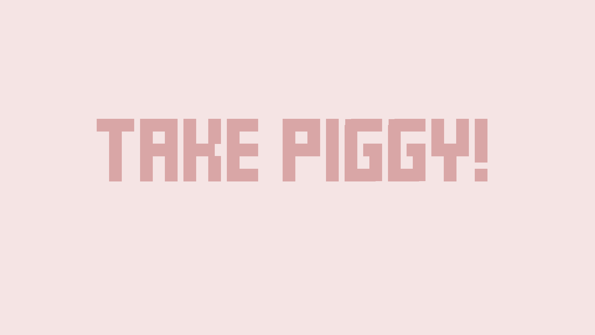 Cover image for TAKE PIGGY!