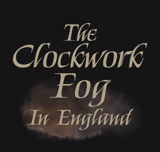 The Clockwork Fog in England