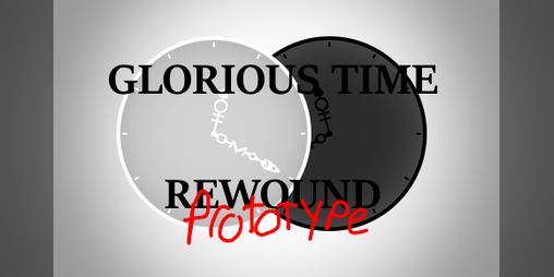 Cover image for Glorious Time Rewound Prototype