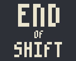 End of Shift