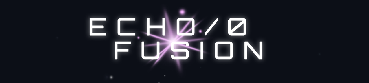 ECHO/0 FUSION