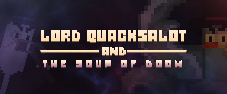 Lord Quacksalot and The Soup of Doom