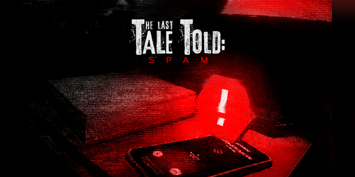Cover image for The Last Tale Told: Spam