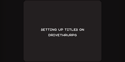 Cover image for Setting Up Titles On DrivethruRPG
