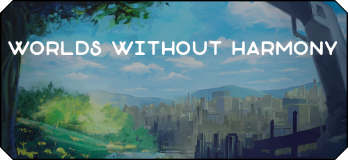 Worlds Without Harmony