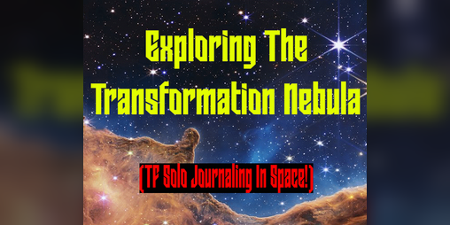 Cover image for Exploring The Transformation Nebula: A TF Journaling Game