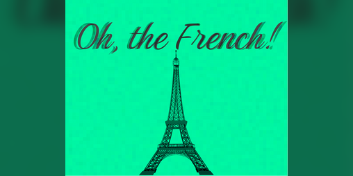 Cover image for Oh, the French!