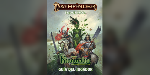 Cover image for Kingmaker - Guía del Jugador (Pathfinder 2ª Ed.)