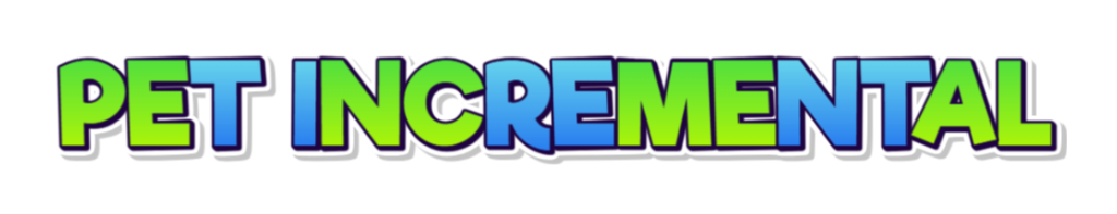 [FIXED^2] Pet Incremental v0.0.7!