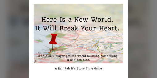 Cover image for Here Is a New World, It Will Break Your Heart