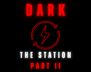 Dark: The Station Part II