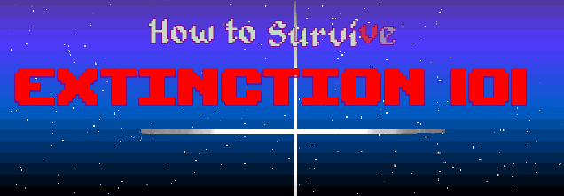 How To Survive Extinction