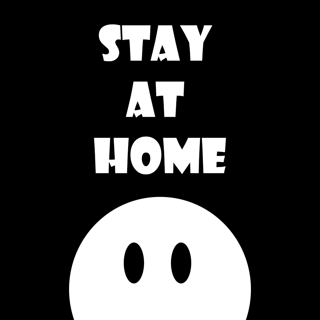 Stay at home!