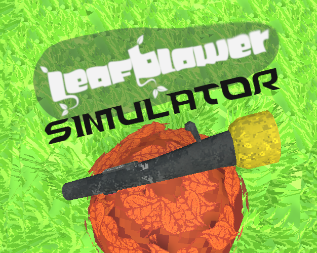 Leaf Blower Simulator by ParkerIsPk for VR-JAM 2020 - itch.io