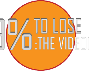 99% To Lose-The Videogame