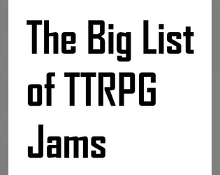 The big list of TTRPG Jams  