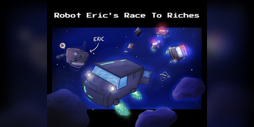 Cover image for Robot Eric's Race To Riches