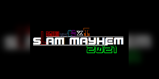 Cover image for LD2000 Vs CSxTBM: Slam Mayhem 2021: Dolmexica Infinite