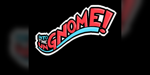 Cover image for Into the UnGnome!