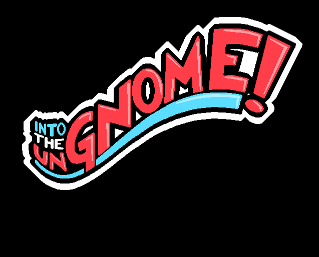 Cover image for Into the UnGnome!
