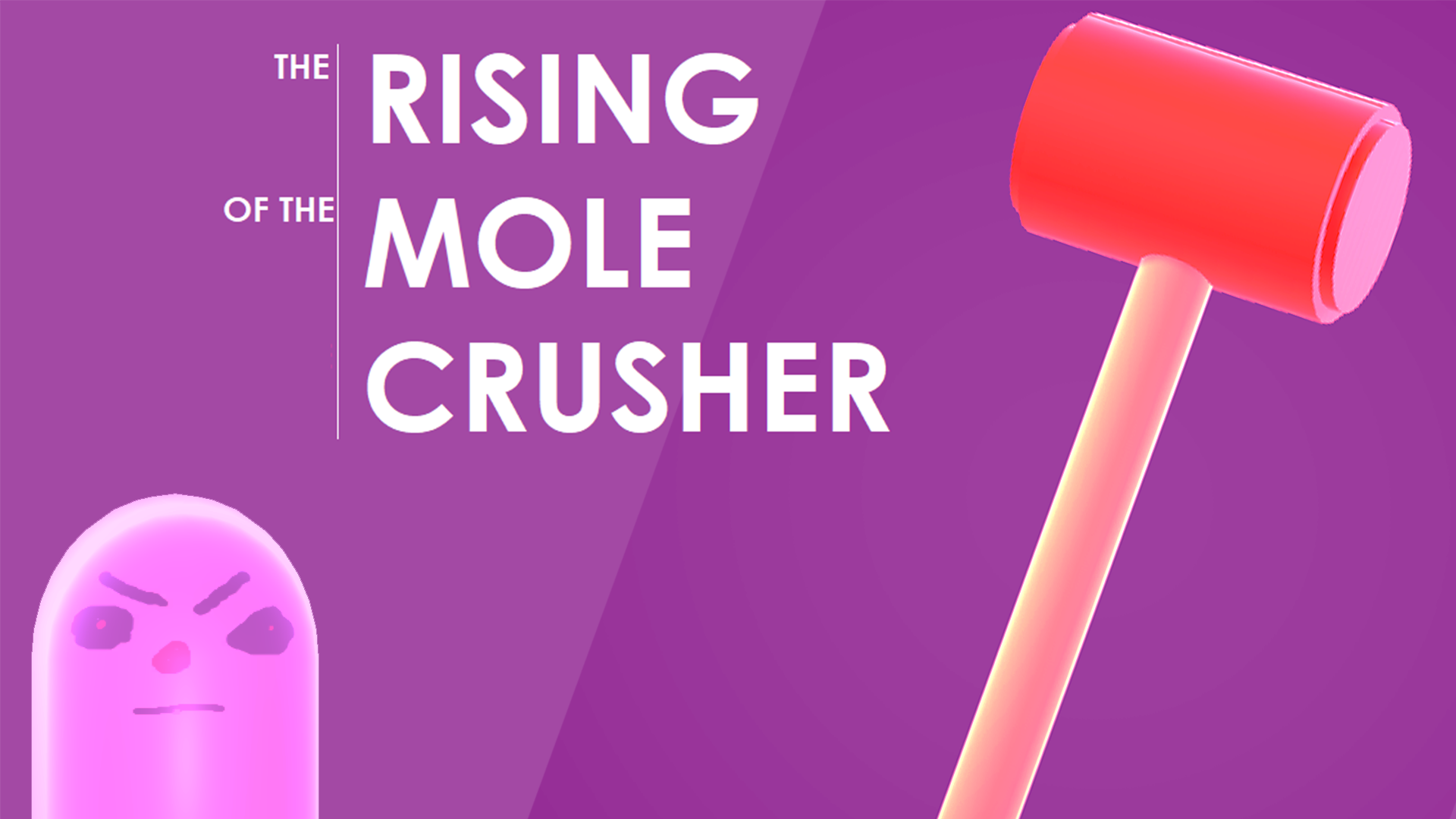 The Rise of the Mole Crusher