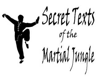 Secret Texts of the Martial Jungle   - A wuxia tabletop roleplaying game 
