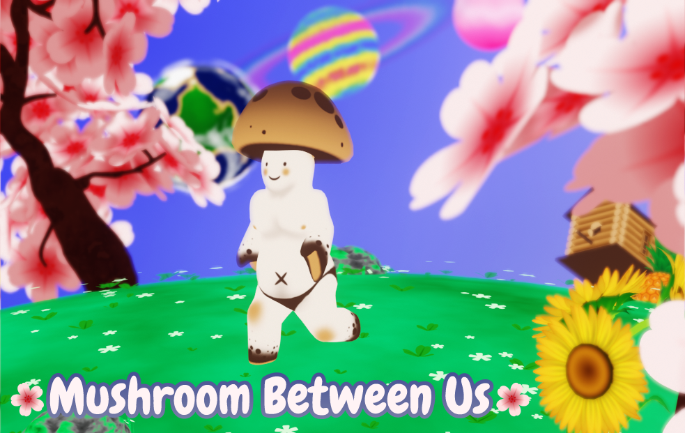 Mushroom Between Us