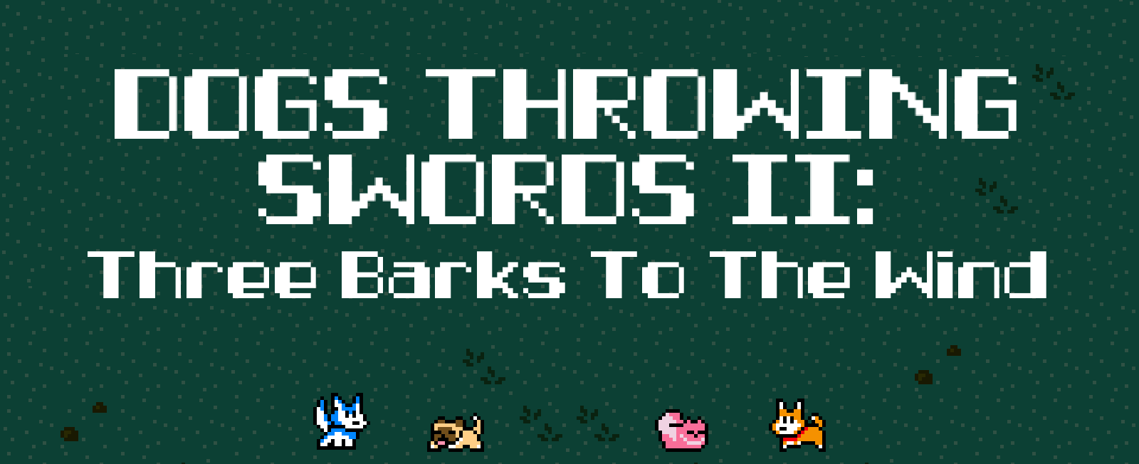 Dogs Throwing Swords II: Three Barks To The Wind