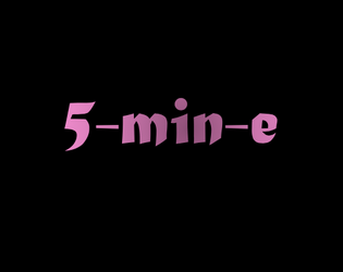 5-min-e   - a micro-micro lyric rpg 