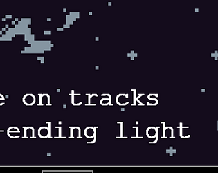 on tracks of never-ending light