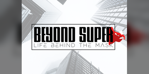 Cover image for Beyond Super: Life Behind The Mask