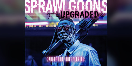 Cover image for Sprawl Goons: Upgraded