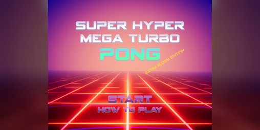 Cover image for Super Hyper Mega Turbo PONG