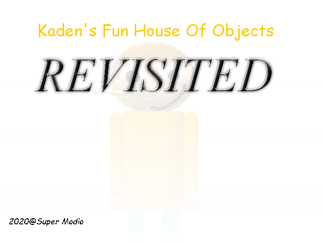 Kaden's Fun House Of Objects:Revisited