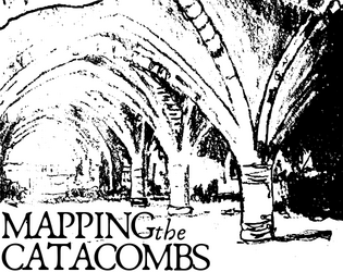 MAPPING the CATACOMBS System Reference Document   - Create your own map crawl! 