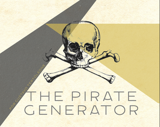 The Pirate Generator   - A TOOLKIT TO GENERATE A PIRATE CREW! 