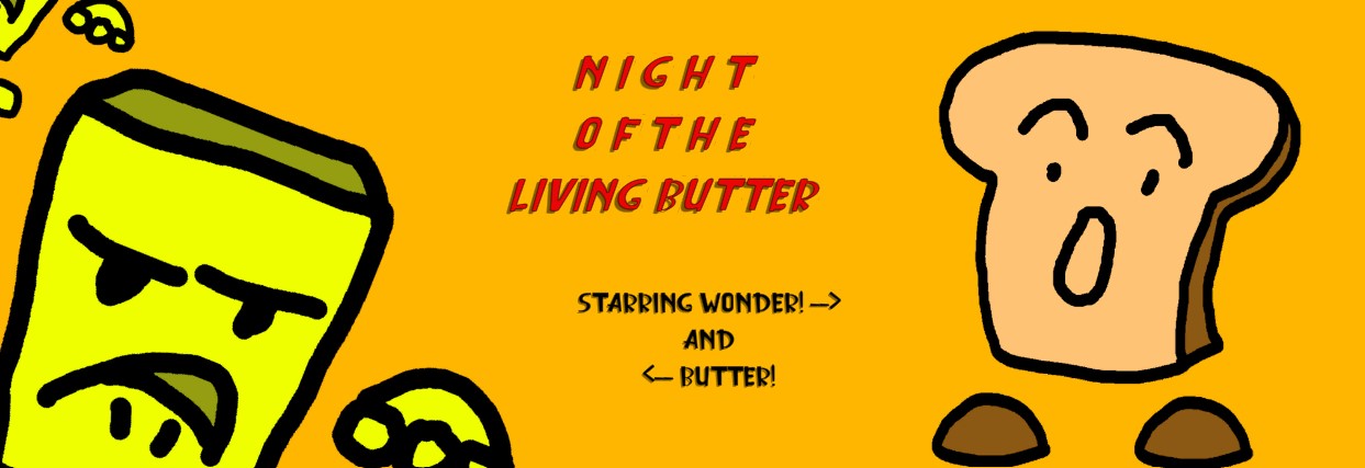 Night of the Living Butter