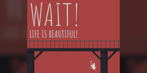 Cover image for Wait! Life is Beautiful!