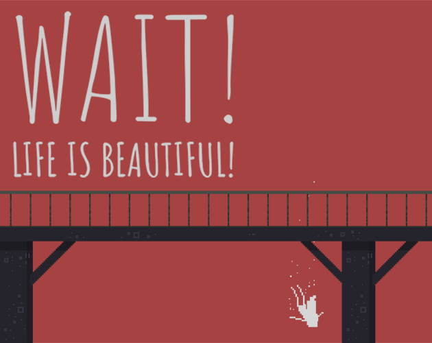 Cover image for Wait! Life is Beautiful!
