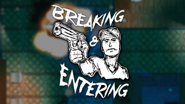 Breaking and Entering